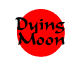 Dying Moon